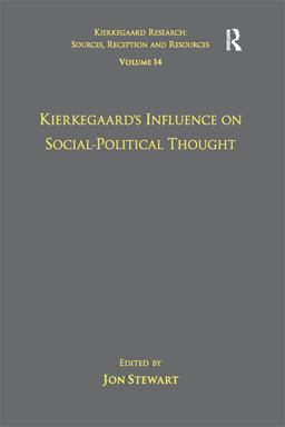 Volume 14: Kierkegaard's Influence on Social-Political Thought Volume 14: Kierkegaard's Influence on Social-Political Thought