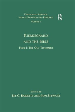 Volume 1, Tome I: Kierkegaard and the Bible - the Old Testament
