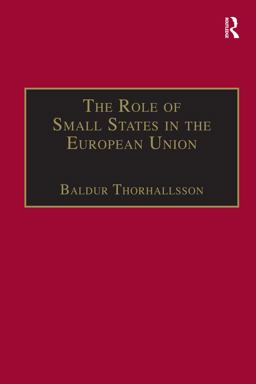 The Role of Small States in the European Union  9781351882521 Front Cover