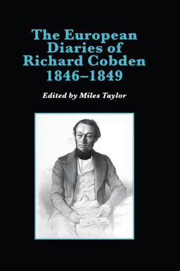 The European Diaries of Richard Cobden, 1846-1849 The European Diaries of Richard Cobden, 1846-1849