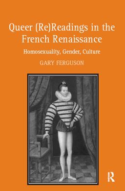 Queer (Re)Readings in the French Renaissance