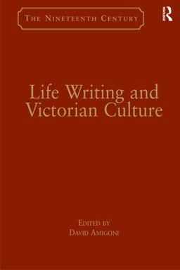 Life Writing and Victorian Culture