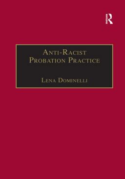 Anti-Racist Probation Practice Anti-Racist Probation Practice