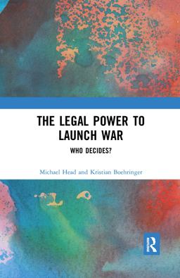 The Legal Power to Launch War