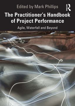The Practitioner's Handbook of Project Performance The Practitioner's Handbook of Project Performance