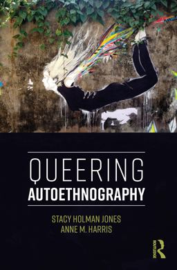 Queering Autoethnography Queering Autoethnography