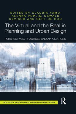 The Virtual and the Real in Planning and Urban Design The Virtual and the Real in Planning and Urban Design