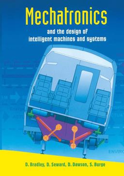 Mechatronics and the Design of Intelligent Machines and Systems Mechatronics and the Design of Intelligent Machines and Systems