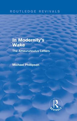 Routledge Revivals: in Modernity's Wake (1989)