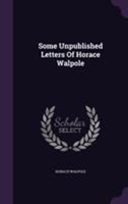 Some Unpublished Letters of Horace Walpole