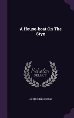 A House-Boat on the Styx