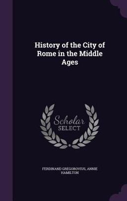 History of the City of Rome in the Middle Ages