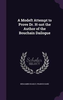 A Modeft Attempt to Prove Dr. H-Not the Author of the Bouchain Dailogue