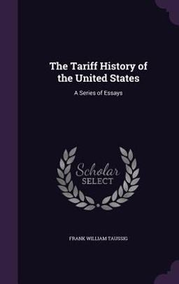 The Tariff History of the United States