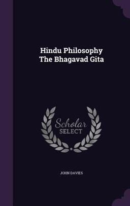 Hindu Philosophy the Bhagavad Gita