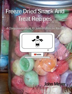 Freeze Dried Snack and Treat Recipes