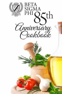 Beta Sigma Phi 85th Anniversary Cookbook - Hardback Edition Beta Sigma Phi 85th Anniversary Cookbook - Hardback Edition