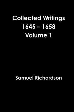 Collected Writings 1645 - 1658 Volume 1