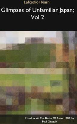 Glimpses of Unfamiliar Japan