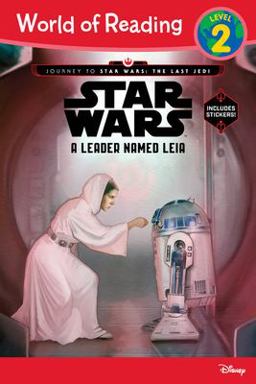 World of Reading Journey to Star Wars: the Last Jedi: a Leader Named Leia (Level 2 Reader) (Level 2)  9781368009768 Front Cover