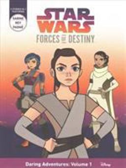 Star Wars Forces of Destiny Daring Adventures: Volume 1 (Sabine, Rey, Padme)  9781368011228 Front Cover
