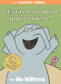 ¿Estás Lista para Jugar Afuera? (an Elephant and Piggie Book, Spanish Edition) ¿Estás Lista para Jugar Afuera? (an Elephant and Piggie Book, Spanish Edition)