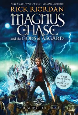 The Magnus Chase and the Gods of Asgard, Book 3: Ship of the Dead The Magnus Chase and the Gods of Asgard, Book 3: Ship of the Dead
