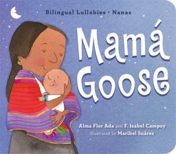 Mamï¿½ Goose A Latine Nursery Treasury / un Tesoro de Rimas Infantiles (Bilingual)  9781368045414 Front Cover