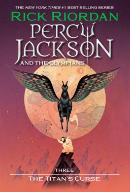 Percy Jackson and the Olympians, Book Three: the Titan's Curse Percy Jackson and the Olympians, Book Three: the Titan's Curse