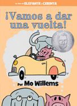 ¡Vamos a Dar una Vuelta! (an Elephant and Piggie Book, Spanish Edition) ¡Vamos a Dar una Vuelta! (an Elephant and Piggie Book, Spanish Edition)
