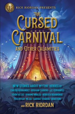 Rick Riordan Presents the Cursed Carnival and Other Calamities Rick Riordan Presents the Cursed Carnival and Other Calamities