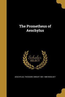 The Prometheus of Aeschylus