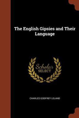 The English Gipsies and Their Language The English Gipsies and Their Language