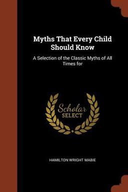 Myths That Every Child Should Know Myths That Every Child Should Know