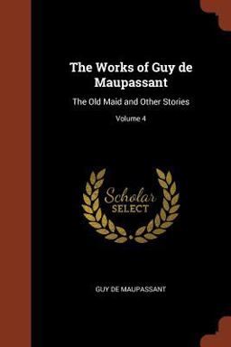The Works of Guy de Maupassant