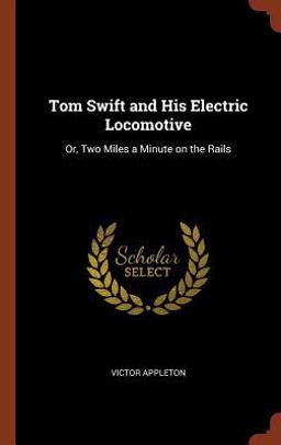 Tom Swift and His Electric Locomotive