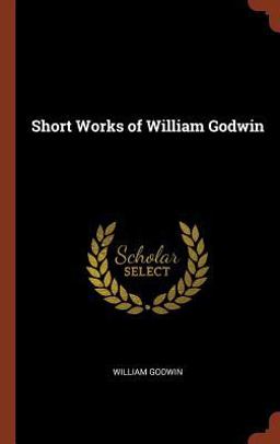 Short Works of William Godwin