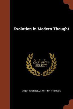 Evolution in Modern Thought Evolution in Modern Thought
