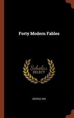 Forty Modern Fables