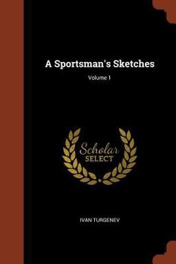 A Sportsman's Sketches; Volume 1