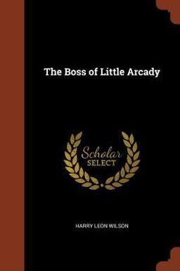 The Boss of Little Arcady