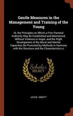 Gentle Measures in the Management and Training of the Young
