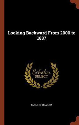 Looking Backward from 2000 To 1887