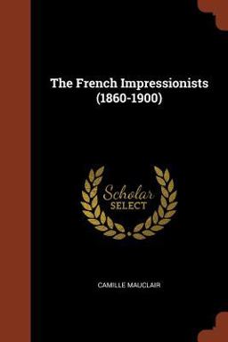 The French Impressionists (1860-1900)