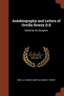 Autobiography and Letters of Orville Dewey D. d