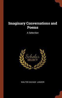 Imaginary Conversations and Poems