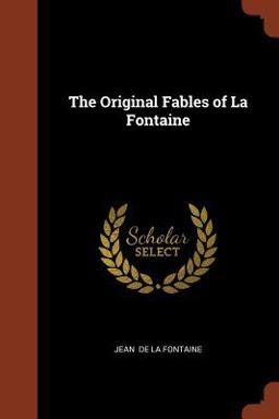 The Original Fables of la Fontaine