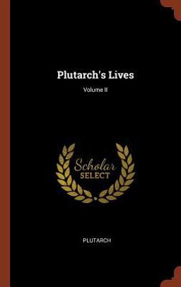Plutarch's Lives; Volume II