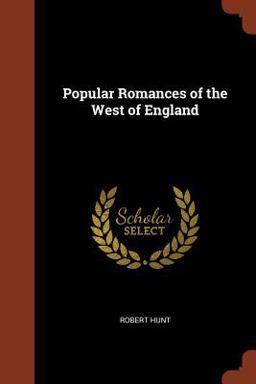 Popular Romances of the West of England