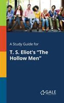 Study Guide for T. S. Eliot's the Hollow Men 1st 9781375397513 Front Cover